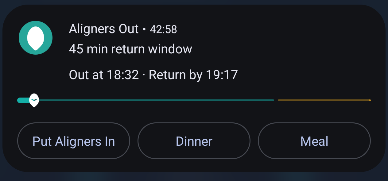 Android notification: Aligners Out, 45 min return window, out at 18:32 and return by 19:17, with Put Aligners In, Dinner and Meal buttons